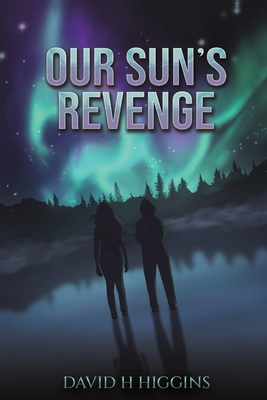 Our Sun's Revenge - Higgins, David H