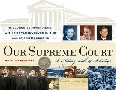 Our Supreme Court: A History with 14 Activities Volume 20 - Panchyk, Richard, and Kerry, Senator John (Foreword by), and Baker, James (Afterword by)