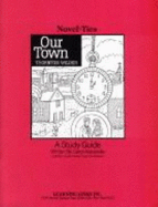 Our Town: Novel-Ties Study Guides - Friedland, Joyce (Editor)