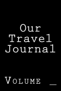 Our Travel Journal: Black Cover