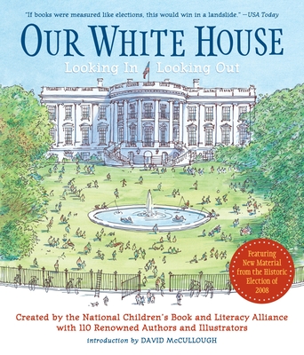 Our White House: Looking In, Looking Out - N C B L a, and McCullough, David (Introduction by)