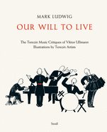 Our Will to Live: The Terezn Music Critiques of Viktor Ullmann