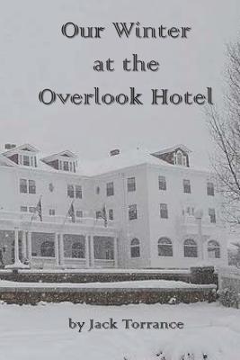 Our Winter at the Overlook Hotel - Torrance, Jack, and Ammi, Ken