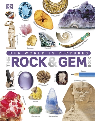 Our World in Pictures: The Rock and Gem Book - Green, Dan