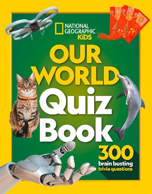 Our World Quiz Book: 300 Brain Busting Trivia Questions - National Geographic Kids