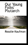Our Young Folks' Plutarch