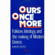 Ours Once More: Folklore, Ideology and the Making of Modern Greece