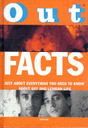 Out Facts: Just about Everything You Need to Know about Gay and Lesbian Life - Groff, David, edi (Editor)