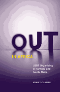 Out in Africa: LGBT Organizing in Namibia and South Africa Volume 38