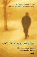 Out of a Far Country: A Gay Son's Journey to God: A Broken Mother's Search for Hope