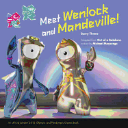 Out of a Rainbow: A Wenlock and Mandeville London 2012 Story