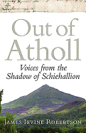 Out of Atholl: Voices from the Shadows of Schiehallion