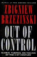 Out of Control: Global Turmoil on the Eve of the Twenty-First Century