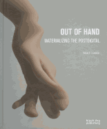 Out of Hand: Materializing the Postdigital