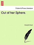 Out of Her Sphere. - Eiloart, Elizabeth