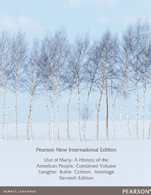 Out of Many: A History of the American People, Combined Volume: Pearson New International Edition - Faragher, John, and Buhle, Mari Jo, and Czitrom, Daniel
