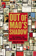 Out of Mao's Shadow: The Struggle for the Soul of a New China - Pan, Philip P