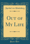 Out of My Life (Classic Reprint)
