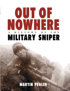 Out of Nowhere: A History of the Military Sniper
