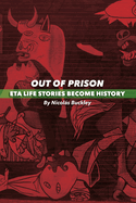 Out of Prison: ETA Life Stories Become History