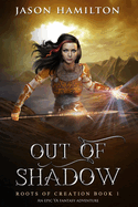 Out of Shadow (Large Print Edition): An Epic YA Fantasy Adventure