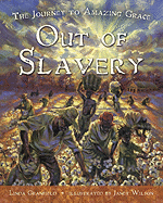 Out of Slavery: The Journey to Amazing Grace
