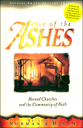 Out of the Ashes: The Story of America's Burned Churches and the Community of Faith