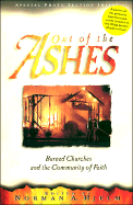 Out of the Ashes: The Story of America's Burned Churches and the Community of Faith - Hjelm, Norman A (Editor)