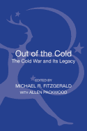 Out of the Cold: The Cold War and Its Legacy