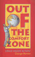 Out of the Comfort Zone: Grace! Vision! Action!