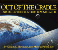 Out of the Cradle: Exploring the Frontiers Beyond Earth
