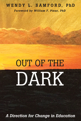 Out of the Dark - Samford, Wendy Leigh, and Pinar, William (Foreword by)