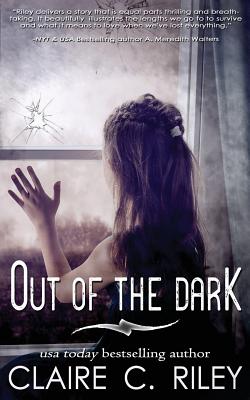 Out of the Dark - Jackson, Amy, and Riley, Claire C