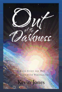 Out of the Darkness: A Bible Study for Men Struggling with Pornography