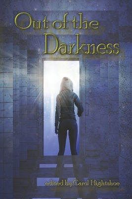 Out of the Darkness - Hightshoe, Carol (Editor), and Authors, Various