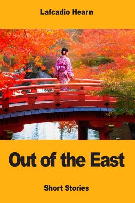 Out of the East - Hearn, Lafcadio