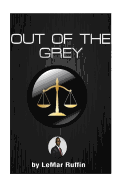 " Out Of The Grey ": SOCIAL ENGINEERING WITHIN THE JUVENILE JUSTICE SYSTEM Developing the knowledge and skill set required to make positive, sustainable changes in the lives of the young and misguided.