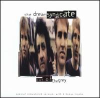 Out of the Grey - The Dream Syndicate