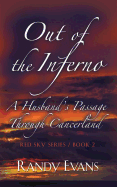 Out of the Inferno: A Husband's Passage Through Cancerland - Red Sky Anthology, Book 2