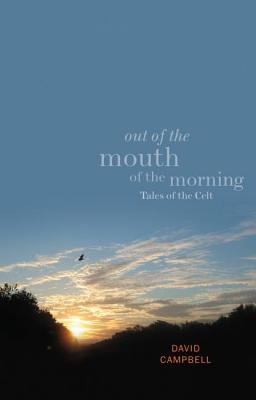 Out of the Mouth of the Morning - Campbell, David