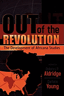 Out of the Revolution: The Development of Africana Studies