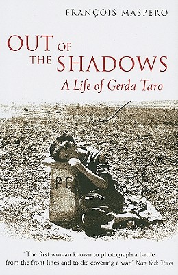 Out of the Shadows: A Life of Gerda Taro - Maspero, Francois