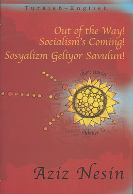 Out of the Way! Socialism's Coming! - Nesin, Aziz, and Croft, Damian (Translated by)