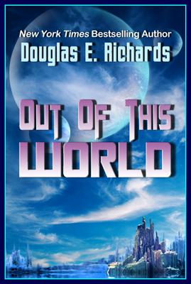 Out of This World - Richards, Douglas E