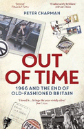 Out of Time: 1966 and the End of Old-Fashioned Britain