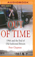 Out of Time: 1966 and the End of Old-Fashioned Britain