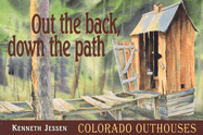 Out the Back, Down the Path: Colorado Outhouses