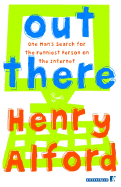 Out There: One Man's Search for the Funniest Person on the Internet - Alford, Henry