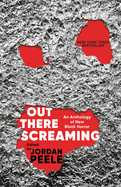 Out There Screaming: An Anthology of New Black Horror