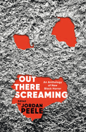 Out There Screaming: An Anthology of New Black Horror
